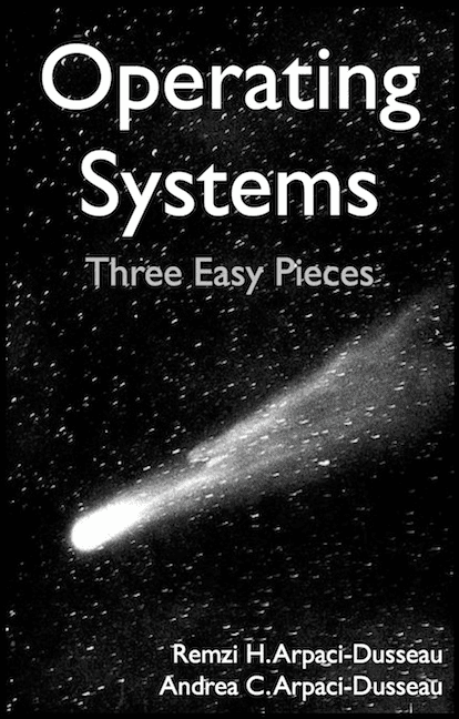 Operating Systems: Three Easy Pieces cover